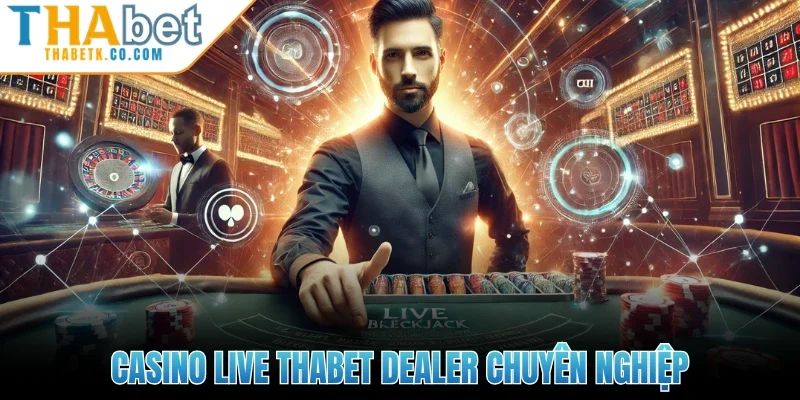 Thabet 310 Casino live Thabet dealer chuyên nghiệp